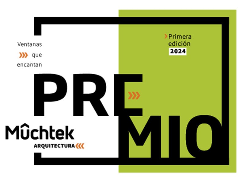 Premio MUCHTEK de arquitectura. Un certamen que distingue el diseño, la innovación, la eficiencia y la sustentabilidad